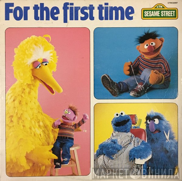 Sesame Street  - For The First Time