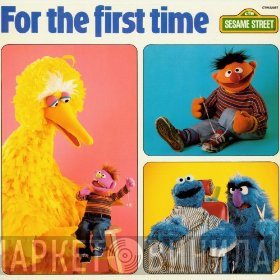 Sesame Street  - For The First Time