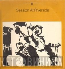  - Session At Riverside