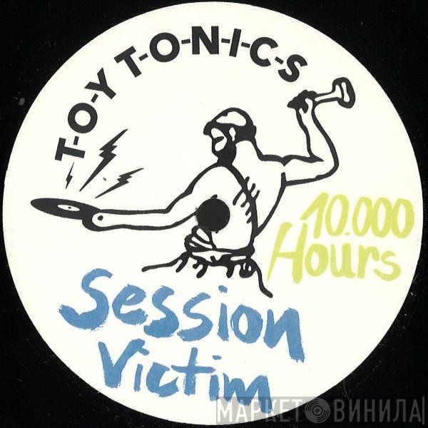 Session Victim - 10,000 Hours