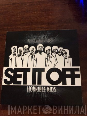 Set It Off  - Horrible Kids
