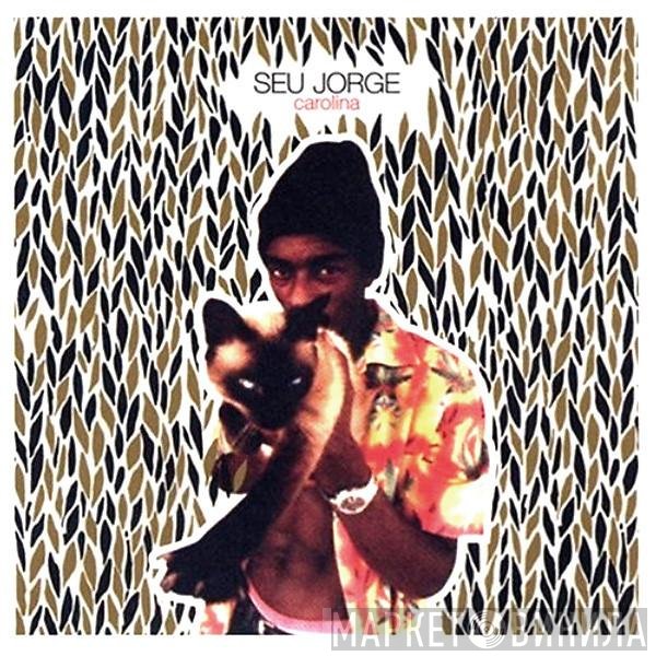 Seu Jorge - Carolina