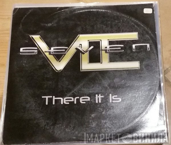 Seven  - There It Is