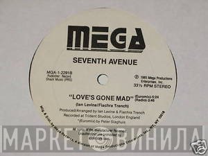 Seventh Avenue - Love's Gone Mad