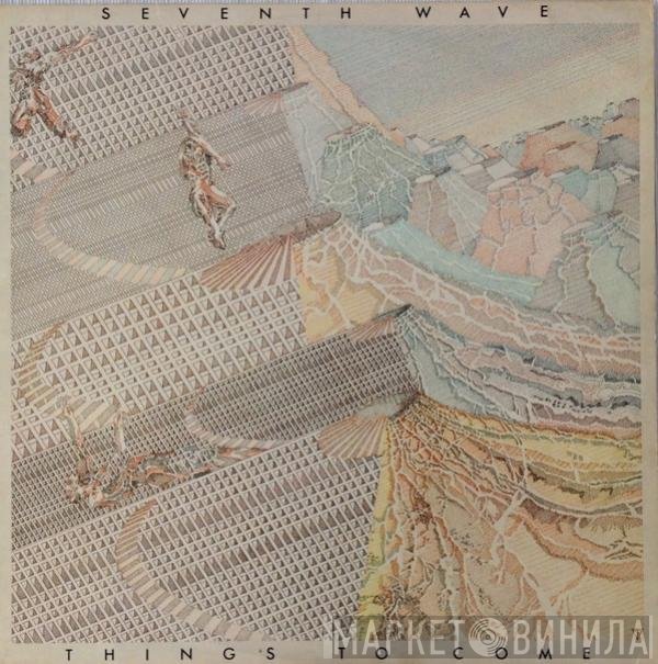 Seventh Wave - Things To Come