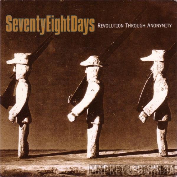 SeventyEightDays  - Revolution Through Anonymity