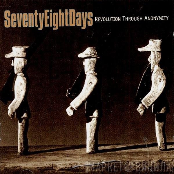SeventyEightDays  - Revolution Through Anonymity