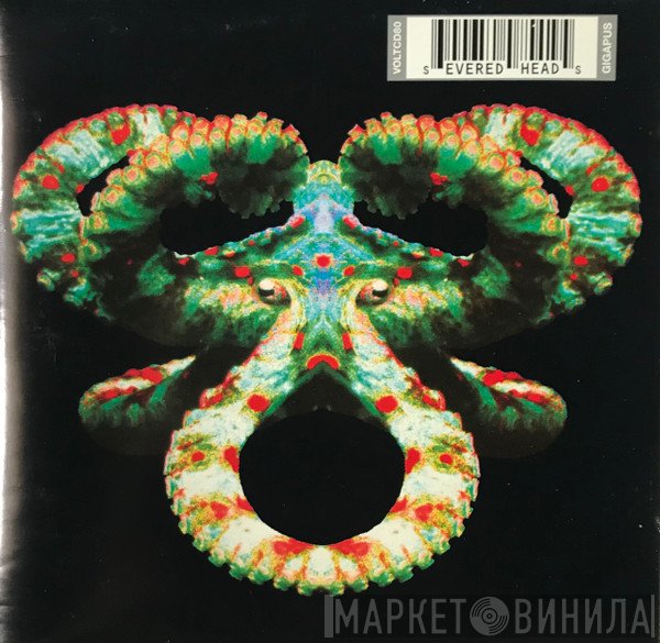 Severed Heads  - Gigapus