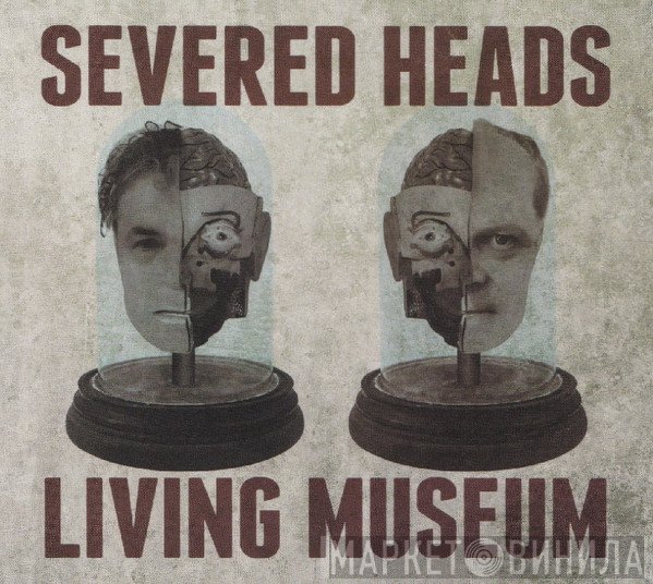 Severed Heads  - Living Museum