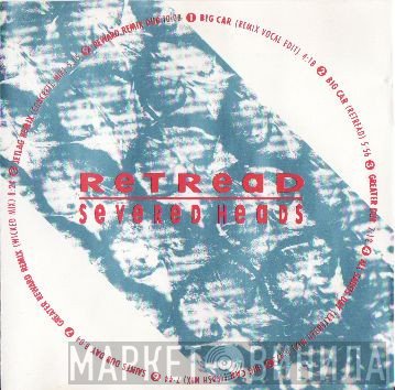Severed Heads  - Retread