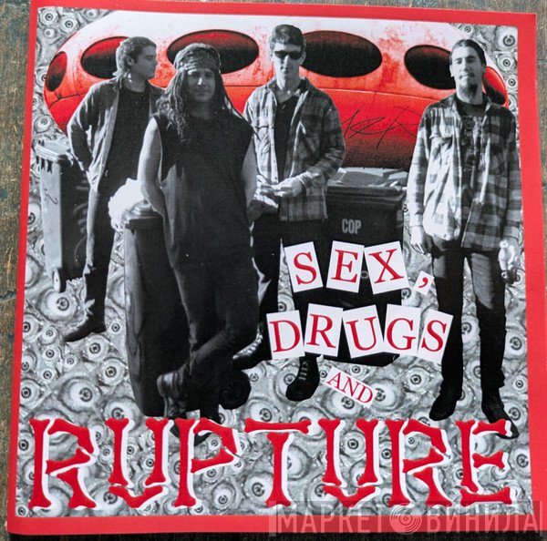  - Sex, Drugs And Rupture