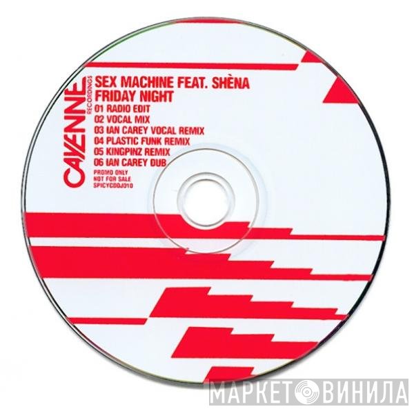 Sex Machine, Shena - Friday Night