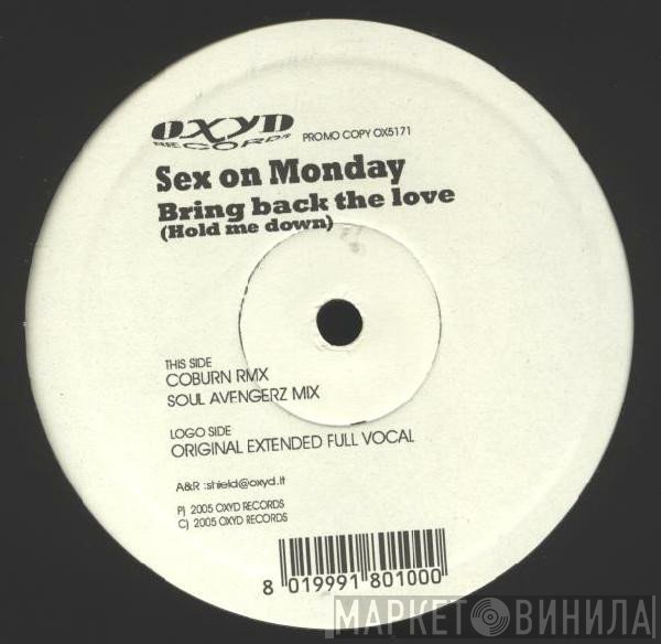 Sex On Monday - Bring Back The Love (Hold Me Down)