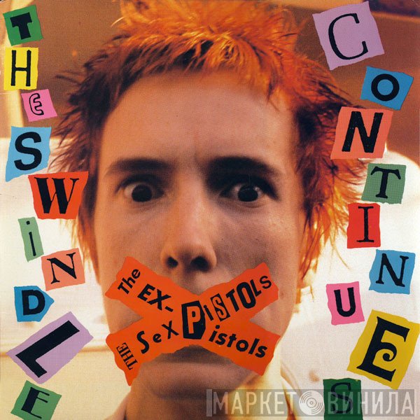 Sex Pistols / The Ex Pistols  - The Swindle Continues