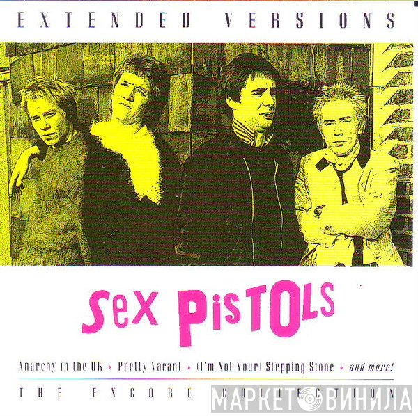 Sex Pistols  - Extended Versions - The Encore Collection