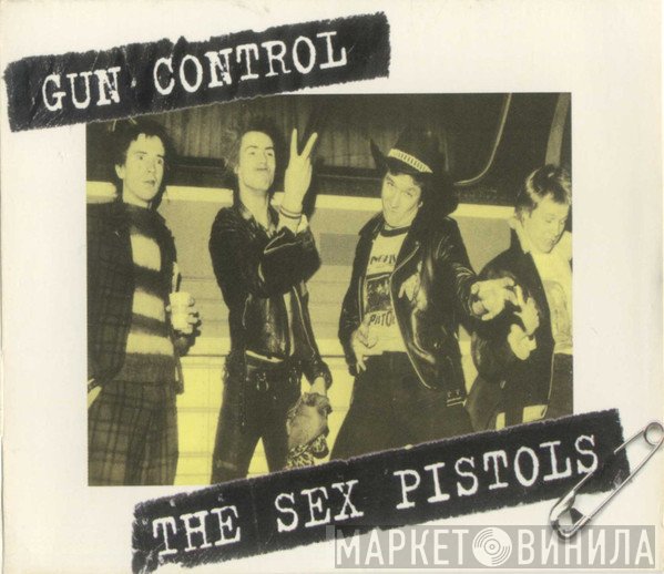Sex Pistols  - Gun Control