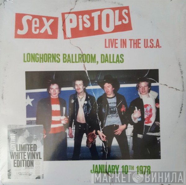 Sex Pistols - Live In The U.S.A (Longhorns Ballroom, Dallas) January 10th 1978