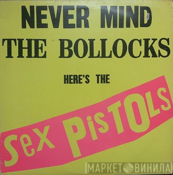 Sex Pistols - Never Mind The Bollocks Here's The Sex Pistols