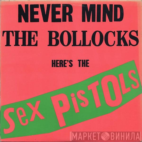 Sex Pistols - Never Mind The Bollocks Here's The Sex Pistols