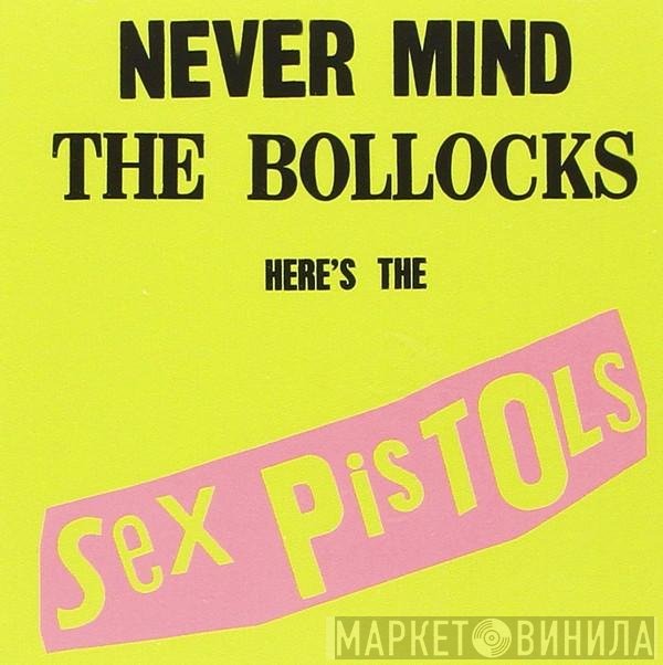 Sex Pistols - Never Mind The Bollocks Here's The Sex Pistols