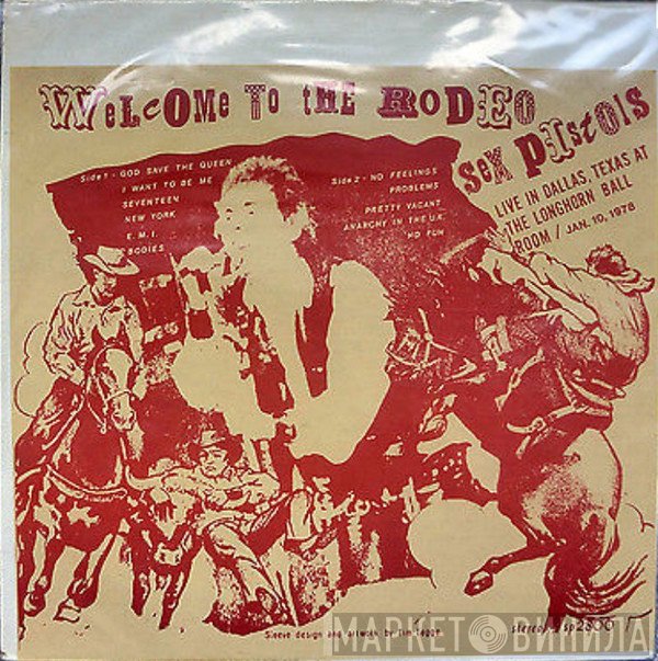 Sex Pistols  - Welcome To The Rodeo