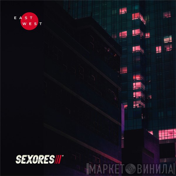 Sexores - East West