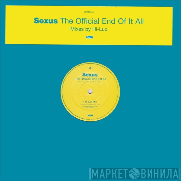 Sexus - The Official End Of It All (Hi-Lux Mixes)