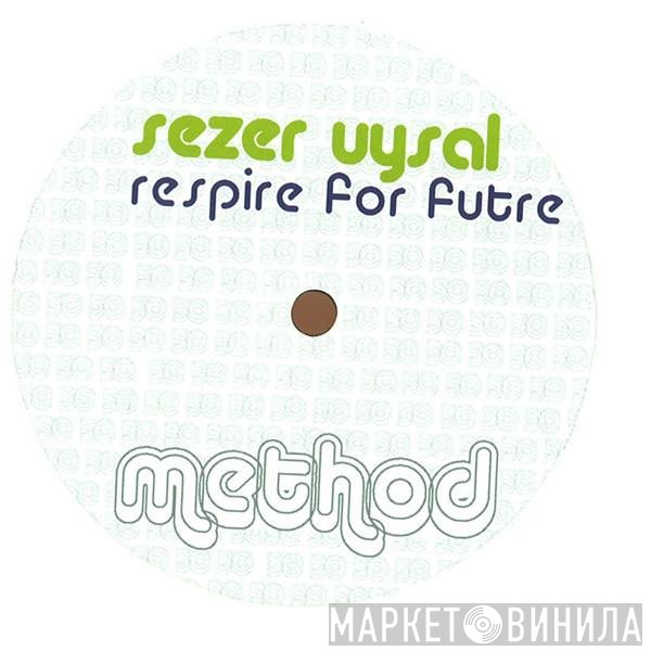 Sezer Uysal - Respire For Future