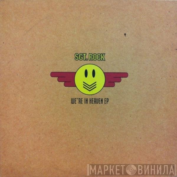 Sgt. Rock - We're In Heaven EP