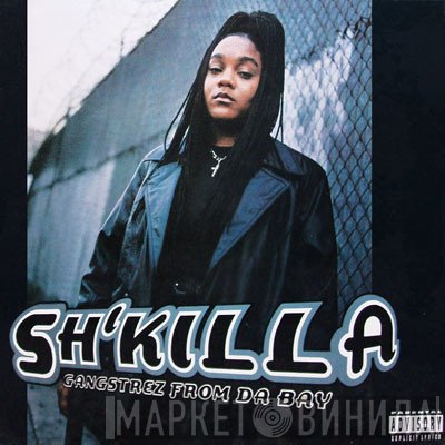Sh'killa - Gangstrez From Da Bay
