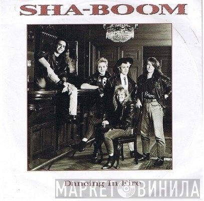 Sha-Boom - Dancing In Fire