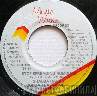 Shabba Ranks / Cocoa Tea & Home T  - Stop Spreading Rumours