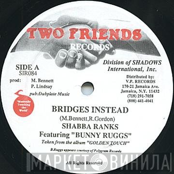 Shabba Ranks Featuring Bunny Rugs  - Bridges Instead