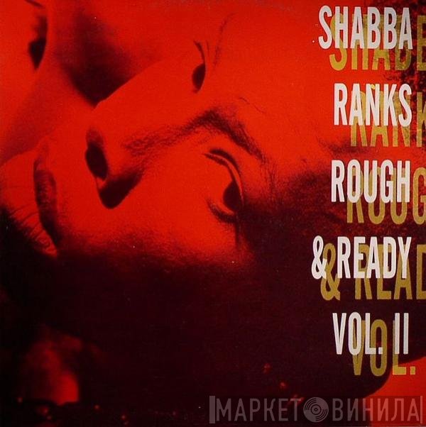 Shabba Ranks  - Rough & Ready Vol. II