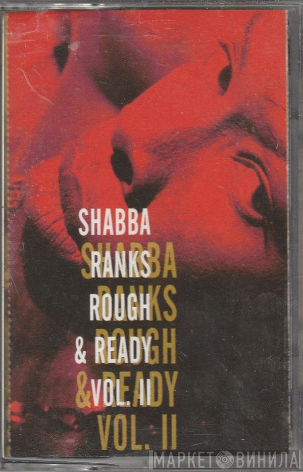 Shabba Ranks  - Rough & Ready Vol. II
