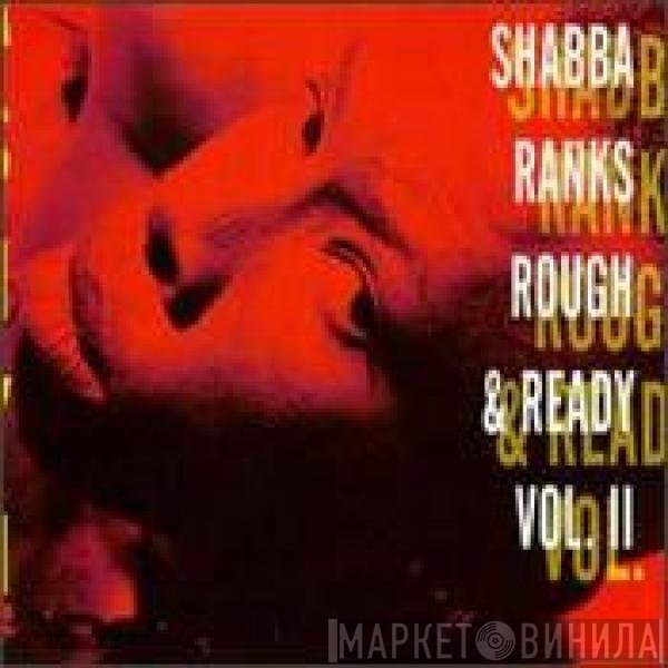 Shabba Ranks  - Rough & Ready - Volume II