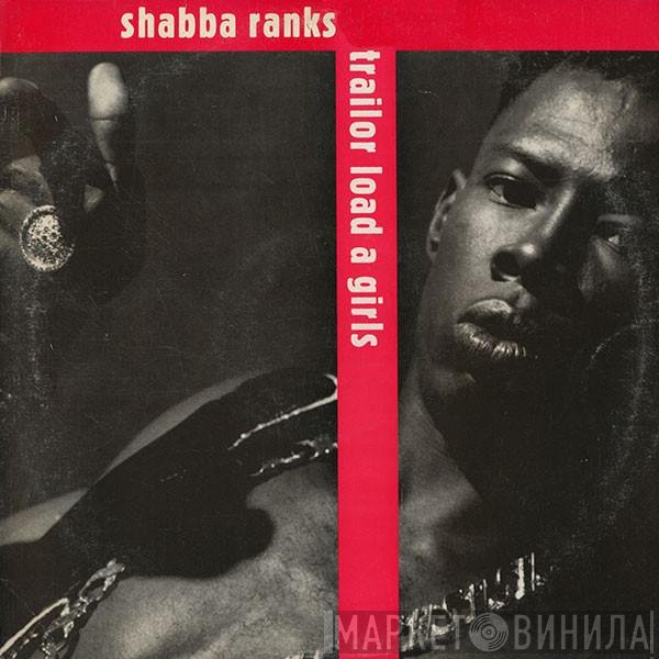 Shabba Ranks  - Trailor Load A Girls