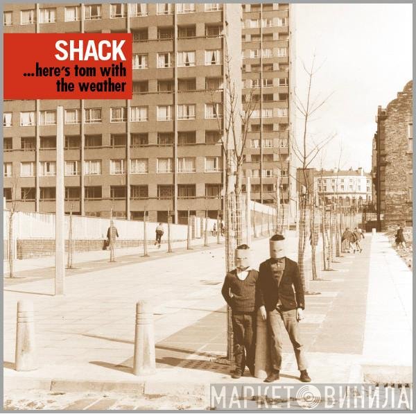 Shack  - ...Here's Tom With The Weather