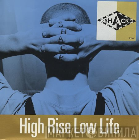 Shack   - High Rise Low Life