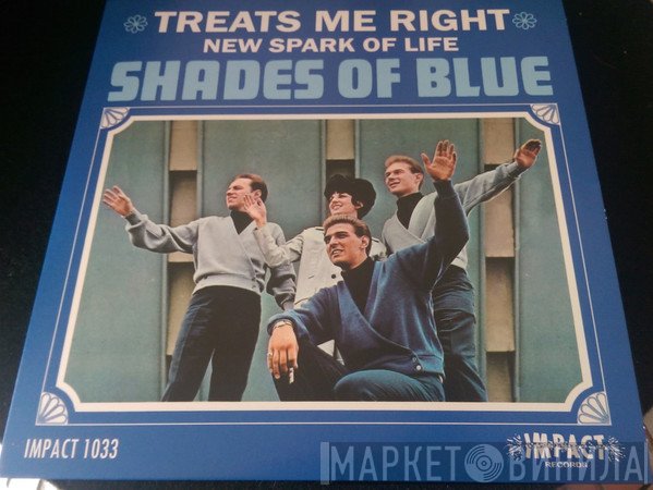 Shades Of Blue  - Treats Me Right