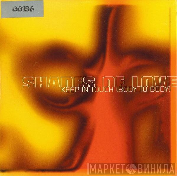 Shades Of Love  - Keep In Touch (Body To Body)