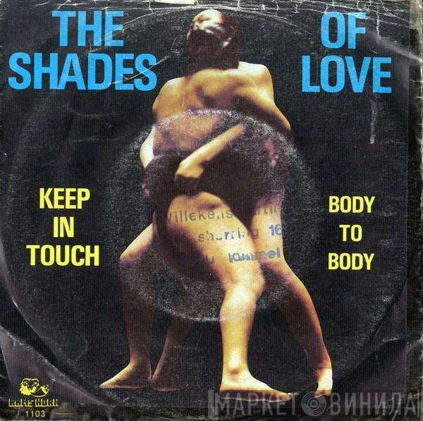 Shades Of Love  - Keep In Touch Body To Body