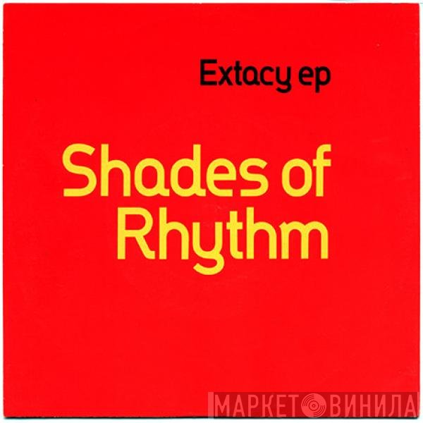 Shades Of Rhythm  - Extacy EP
