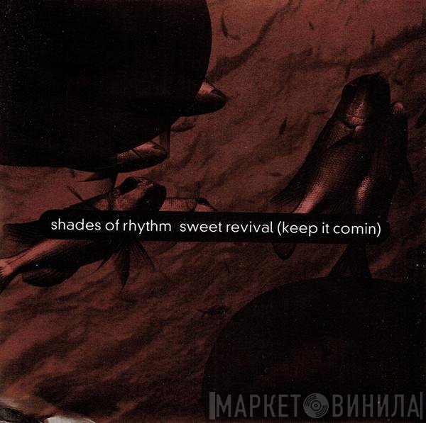 Shades Of Rhythm - Sweet Revival (Keep It Comin)