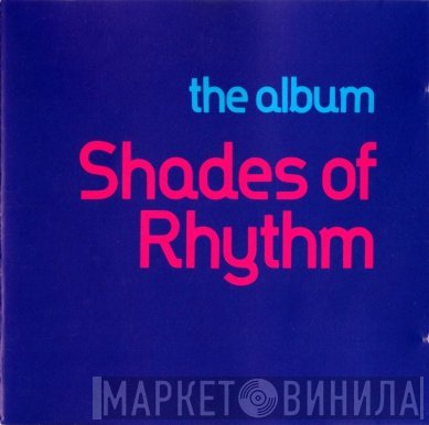 Shades Of Rhythm  - The Album