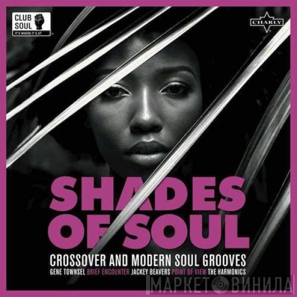  - Shades Of Soul - Crossover And Modern Soul Grooves