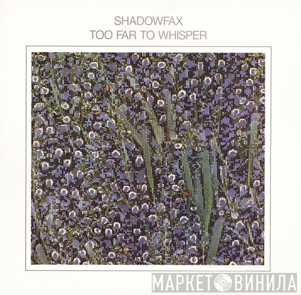Shadowfax - Too Far To Whisper