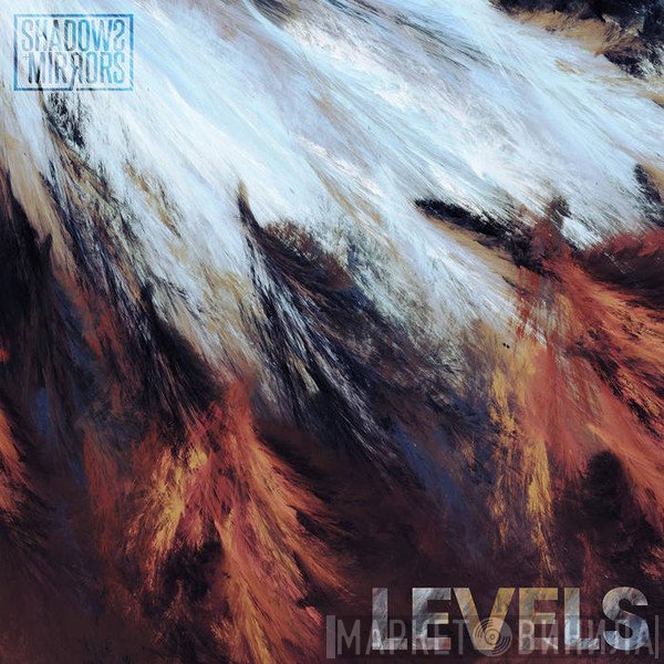 Shadows And Mirrors  - Levels