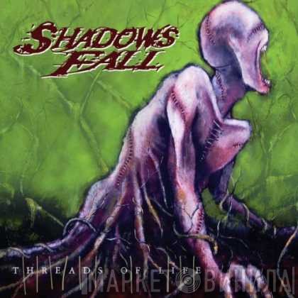Shadows Fall  - Threads Of Life