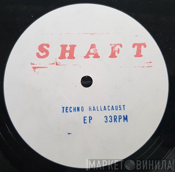Shaft  - Techno Hallacaust EP